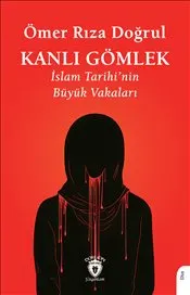 Kanlı Gömlek İslam Tarihi’nin Büyük Vakaları kapağı