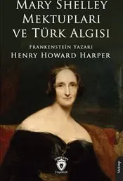 Mary Shelley Mektupları ve Türk Algısı kapağı