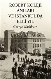 Robert Koleji Anıları ve İstanbul’da Elli Yıl kapağı