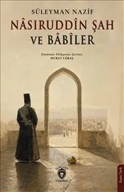 Nâsıruddin Şah ve Babiler kapağı