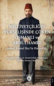 Milliyetçiliğin Yükselişinde Çöken Osmanlı ve Abdülhamid kapağı