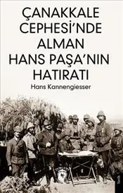 Çanakkale Cephesi’nde Alman Hans Paşa’nın Hatıratı kapağı
