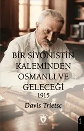 Bir Siyonistin Kaleminden Osmanlı ve Geleceği 1915 kapağı
