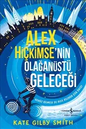 Alex Hiçkimse’nin Olağanüstü Geleceği kapağı