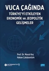 Vuca Çağında Türkiye’yi Etkileyen Ekonomik ve Jeopolitik Gelişmeler kapağı