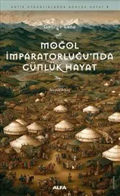 Moğol İmparatorluğu’nda Günlük Hayat kapağı