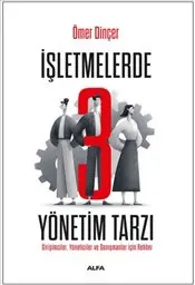 İşletmelerde Yönetim Tarzı : Girişimciler Yöneticiler ve Danışmanlar İçin Rehber kapağı