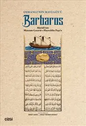 Osmanlı’nın Mavi Gücü : Barbaros - Muradi’nin Manzum Gazavat-ı Hayreddin Paşa’sı kapağı