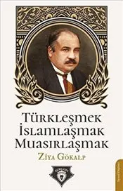 Türkleşmek İslamlaşmak Muasırlaşmak kapağı