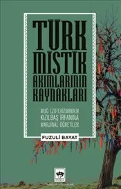 Türk Mistik Akımlarının Kaynakları : Muğ Ezoterizminden Kızılbaş İrfanına Marjinal Öğretiler kapağı