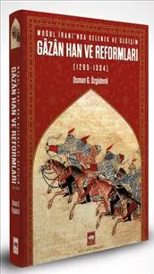 Moğol İranı’nda Gelenek ve Değişim : Gazan Han ve Reformları - 1295 - 1304 kapağı