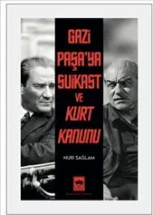 Gazi Paşa’ya Suikast ve Kurt Kanunu kapağı
