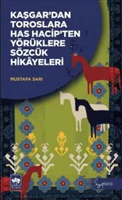 Kaşgar’dan Toroslara Has Hacip’ten Yörüklere Sözcük Hikayeleri kapağı
