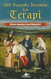 Aklı Başında İnsanlar için Terapi : Felsefe Hayatınızı Nasıl Değiştirir ? kapağı