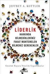 Liderlik Hakkında Bilmedikleriniz Fakat Muhtemelen Bilmeniz Gerekenler : Günlük Hayata Yönelik Uygul kapağı