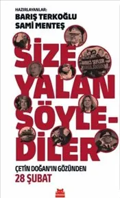 Size Yalan Söylediler : Çetin Doğan'ın Gözünden 28 Şubat kapağı