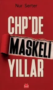 CHP’de Maskeli Yıllar kapağı