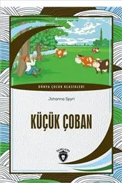 Küçük Çoban : Dünya Çocuk Klasikleri kapağı
