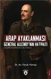 Arap Ayaklanması : General Allenby Nin Hatıratı kapağı