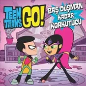 Dc Comics : Teen Titans Go! : Baş Düşman Kadar Korkutucu : Ciltli kapağı