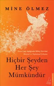 Hiçbir Şeyden Her Şey Mümkündür : Kova Çağı Şafağında Bilinç Devrimi kapağı