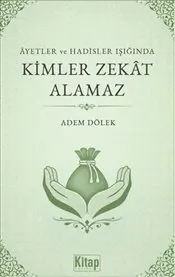 Ayetler ve Hadisler Işığında Kimler Zekat Alamaz kapağı
