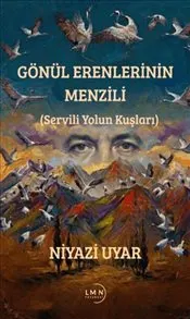 Gönül Erenlerinin Menzili : Servili Yolun Kuşları kapağı