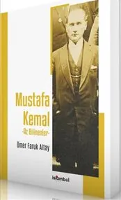 Mustafa Kemal : Az Bilinenler kapağı
