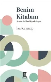 Benim Kitabım : Kur’an Rehberliğinde Hayat kapağı