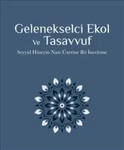 Gelenekselci Ekol ve Tasavvuf : Seyyid Hüseyin Nasr Üzerine Bir İnceleme kapağı