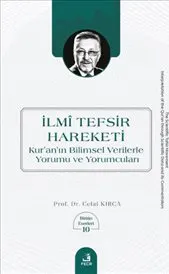 İlmi Tefsir Hareketi : Kur’an’ın Bilimsel Verilerle Yorumu ve Yorumcuları kapağı