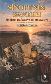 Sinope'nın Sandığı : Sinop’un Hafızası ve Yol Hikâyeleri kapağı