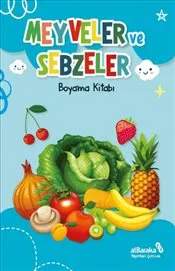 Meyveler ve Sebzeler : Boyama Kitabı kapağı