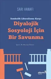 Sembolik Liberalizme Karşı : Diyalojik Sosyoloji İçin Bir Savunma kapağı