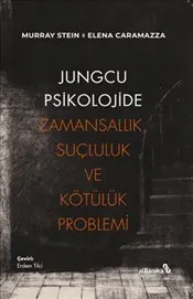 Jungcu Psikolojide Zamansallık Suçluluk ve Kötülük Problemi kapağı