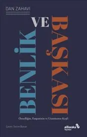 Benlik ve Başkası : Öznelliğin, Empatinin ve Utanmanın Keşfi kapağı