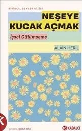 Neşeye Kucak Açmak : İçsel Gülümseme kapağı