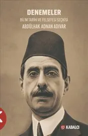 Denemeler : Bilim Tarihi ve Felsefesi Seçkisi kapağı