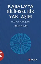 Kabala’ya Bilimsel Yaklaşım : Bilgiden Dönüşüme kapağı