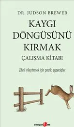 Kaygı Döngüsünü Kırmak Çalışma Kitabı : Zihni İyileştirmek İçin Pratik Egzersizler kapağı