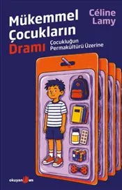 Mükemmel Çocukların Dramı : Çocukluğun Permakültürü Üzerine kapağı