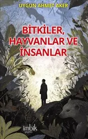 Bitkiler Hayvanlar ve İnsanlar kapağı