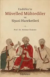 Endülüs’te Müvelled Mühtediler ve Siyasi Hareketleri kapağı