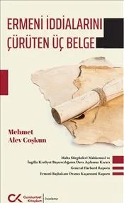 Ermeni İddialarını Çürüten Üç Belge kapağı