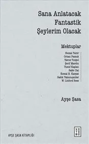 Sana Anlatacak Fantastik Şeylerim Olacak : Mektuplar kapağı