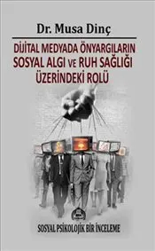 Dijital Medyada Önyargıların Sosyal Algı ve Ruh Sağlığı Üzerindeki Rolü kapağı