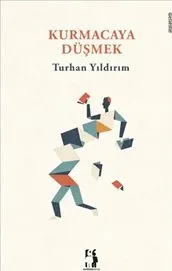 Kurmacaya Düşmek kapağı