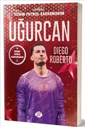 Uğurcan Çakır - Benim Futbol Kahramanım kapağı