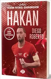 Hakan Çalhanoğlu - Benim Futbol Kahramanım kapağı