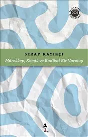 Mürekkep, Kemik ve Radikal Bir Varoluş kapağı